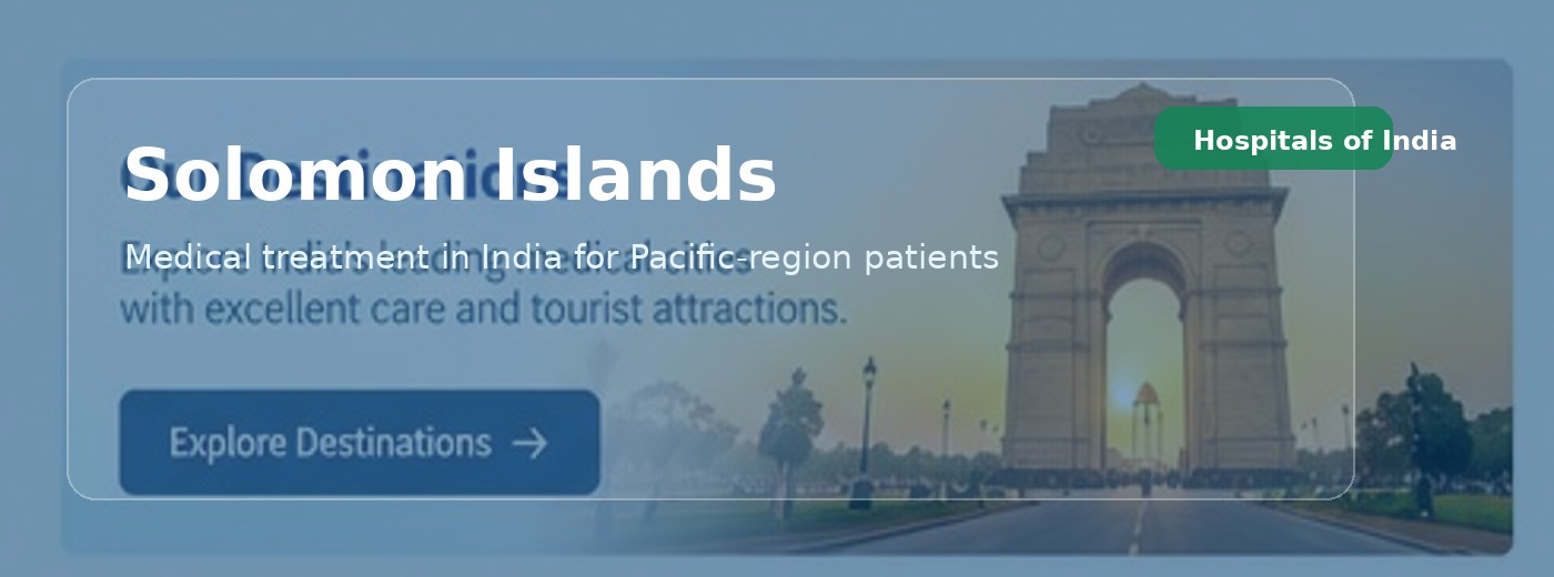 Solomon Islands Patients | Hospitals of India